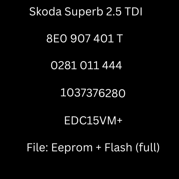 Skoda Superb 2.5 TDI - 0281011444 - 8E0907401T - EDC15VM+ - Fichero Original Full